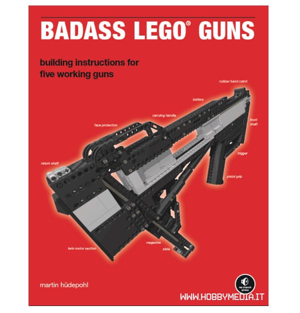 Badass LEGO Guns: A Book To Teach You How To Play For Real!
