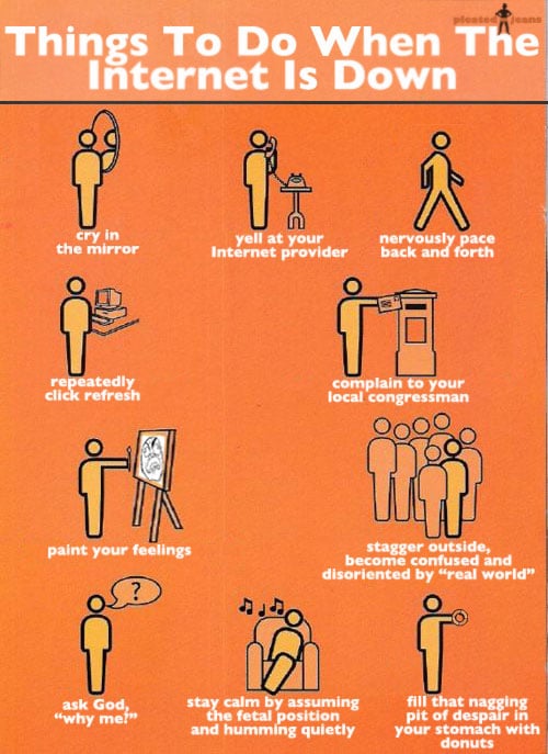 10 Things To Do When The Internet Is Down 10 Things To Do When The Internet Is Down