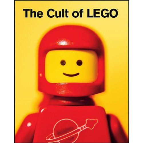 The Cult Of Lego: The Ultimate Lego Fanbook