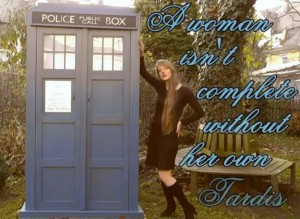 Every Woman Needs A TARDIS