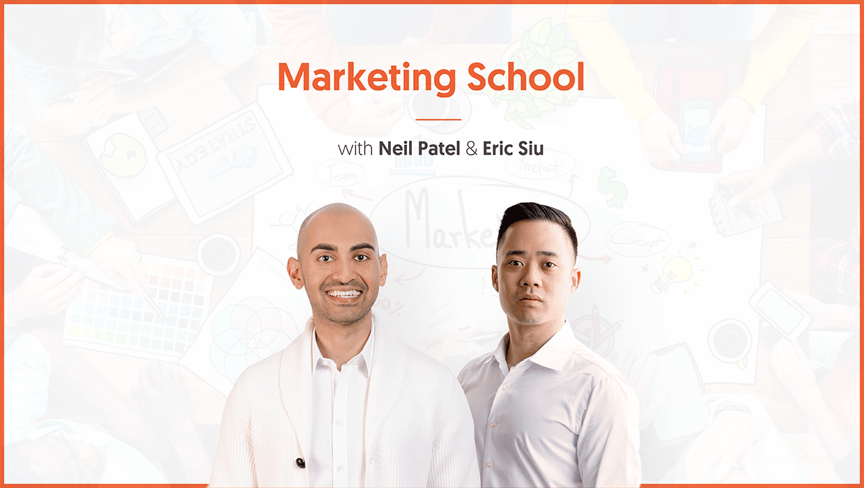 Reviewing Key Takeaways From Neil Patel’s “Marketing School” Podcast